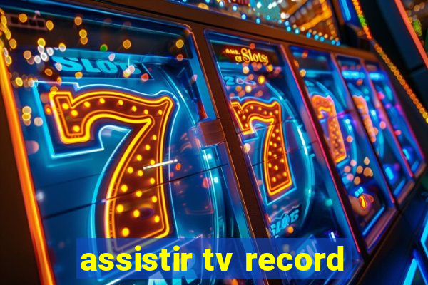 assistir tv record